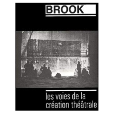 Les voies de la création théâtrale. Tome 13, Brook - Banu Georges