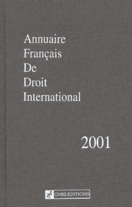 Annuaire français de droit international. Tome 47, Edition 2001 - COLLECTIF