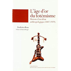 L'Age d'or du totémisme - Rosa Frederico ; Menget Patrick