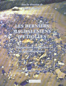 Les derniers magdaléniens d'Etiolles. Perspectives culturelles et paléohistoriques - Pigeot Nicole