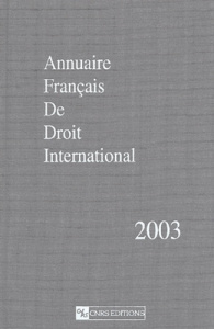 Annuaire français de droit international. Tome 49, Edition 2003 - O'Connell Mary ; Iovane Massimo ; De Vittor France