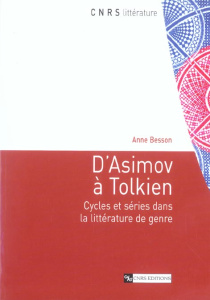 D'Asimov à Tolkien. Cycles et séries dans la littérature de genre - Besson Anne