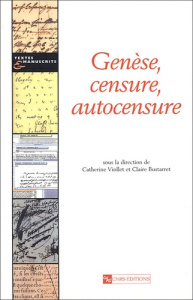 Genèse, censure, autocensure - Viollet Catherine ; Bustarret Claire