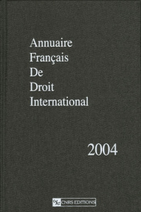 Annuaire français de droit international. Tome 50, Edition 2004 - COLLECTIF