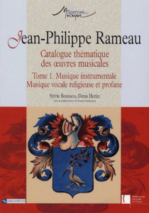 Jean-Philippe Rameau. Catalogue thématique des oeuvres musicales. Tome 1, Musique instrumentale, Mus - Bouissou Sylvie ; Herlin Denis