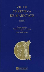 Vie de Christina de Markyate. Tome 1 - Markyate Christina de ; L'Hermite-Leclercq Paulett