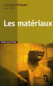 Les Matériaux. Histoire, science et perspectives - Priester Louisette ; Guyon Etienne