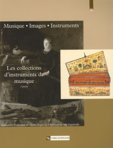Musique, images, instruments N° 9 : Les collections d'instruments de musique. 2e partie - Gétreau Florence ; Kenyon de Pascual Beryl ; Borda