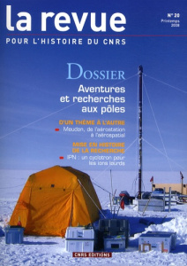 La Revue pour l'histoire du CNRS N° 20, Printemps 2008 : Aventures et recherches aux pôles - Lorius Claude