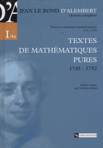 Oeuvres complètes. Volume 1, Textes de mathématiques pures, 1745-1752 - Alembert Jean d'