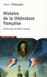 Histoire de la littérature française - Thibaudet Albert ; Leymarie Michel