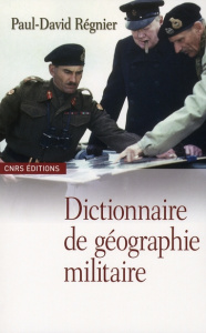 DICTIONNAIRE DE GEOGRAPHIE MILITAIRE - Régnier Paul-David ; Carignon Daniel