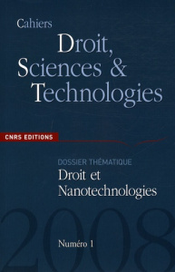 Cahiers Droit, Sciences et Technologies N° 1 : Droit et nanotechnologies - Gaffet Eric ; Mangematin Vincent ; Weill Claire