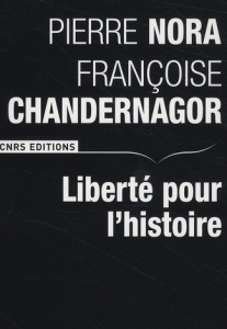 Liberté pour l'histoire - Nora Pierre ; Chandernagor Françoise