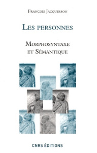 Les Personnes. Morphosyntaxe et sémantique - Jacquesson François