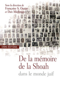 De la mémoire de la Shoah dans le monde juif - Ouzan Françoise ; Michman Dan ; Grynberg Dan ; Haz
