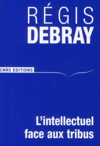 L'intellectuel face aux tribus. Hommage à Samir Kassir - Debray Régis