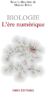 Biologie. L'ère numérique - Roux Magali