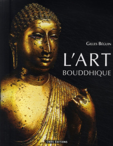 L'art bouddhique - Béguin Gilles
