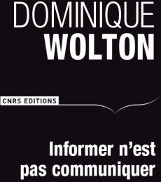 Informer n'est pas communiquer - Wolton Dominique