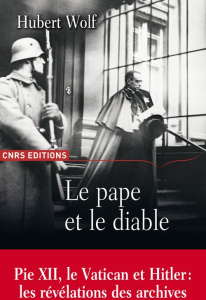 Le pape et le diable. Pie XII, le Vatican et Hitler: les révélations des archives - Wolf Hubert ; Gravey Marie