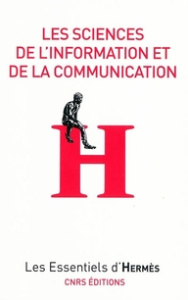 Les sciences de l'information et de la communication - Dacheux Eric