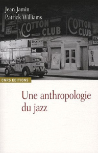 Une anthropologie du jazz - Jamin Jean ; Williams Patrick