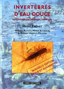 Invertébrés d'eau douce. Systématique, biologie, écologie, Edition revue et augmentée - Tachet Henri