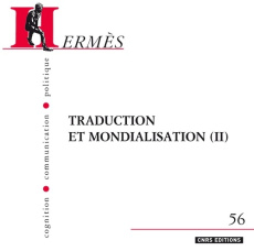 Hermès N° 56 : Traduction et mondialisation. Volume 2 - Oustinoff Michaël ; Nowicki Joanna ; Machado Da Si