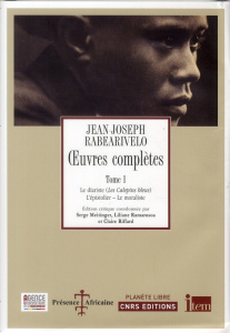 Oeuvres complètes. Tome 1, Le diariste (Les Calepins bleus), L'épistolier, Le moraliste - Rabearivelo Jean-Joseph ; Meitinger Serge ; Ramaro