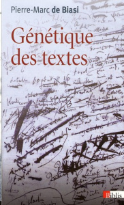 Génétique des textes - Biasi Pierre-Marc de