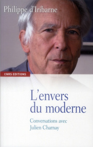 L'envers du moderne. Conversations avec Julien Charnay - Iribarne Philippe d' ; Charnay Julien