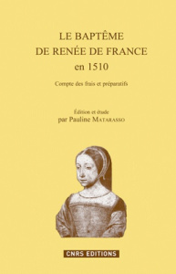 Le Baptême de Renée de France en 1510 - Montarasso Pauline