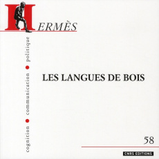 Hermès N° 58 : Les langues de bois - Nowicki Joanna ; Oustinoff Michaël ; Chartier Anne
