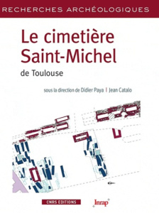 Le cimetière Saint-Michel de Toulouse - Paya Didier ; Catalo Jean