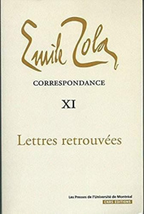 Correspondance. Tome 11, Lettres retrouvées (1858-1902) - Zola Emile ; Morgan Owen ; Speirs Dorothy