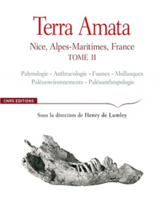 Terra Amata. Nice, Alpes-Maritimes, France Tome 2 - Lumley Henry de ; Estrosi Christian