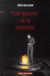 Les guerres et la mémoire - Dalisson Rémi