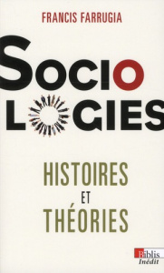 Sociologies. Histoires et théories - Farrugia Francis
