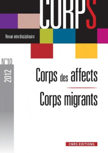 Corps N° 10, 2012 : Corps des affects, Corps en migrations - Diasio Nicoletta ; Vinel Virginie ; Crenn Chantal