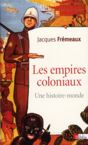 Les empires coloniaux. Une histoire-monde - Frémeaux Jacques