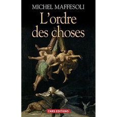 L'Ordre des choses. Penser la postmodernité - Maffesoli Michel