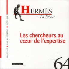 Hermès N° 64 : Les chercheurs au coeur de l'expertise - Maxim Laura ; Arnold Gérard