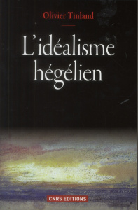 Idéalisme hégélien - Tinland Olivier