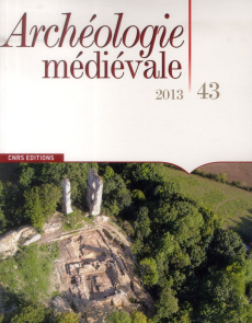 Archéologie médiévale N° 43/2013 - Flambard Héricher Anne-Marie