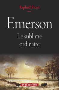 Emerson. Le sublime ordinaire - Picon Raphaël