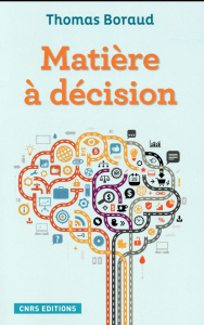 Matière à décision - Boraud Thomas