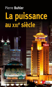 La puissance au XXIe siècle. Les nouvelles définitions du monde - Bühler Pierre ; Védrine Hubert