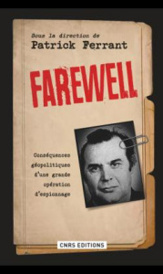 Farewell. Conséquences géopolitiques d'une grande opération d'espionnage - Ferrant Patrick