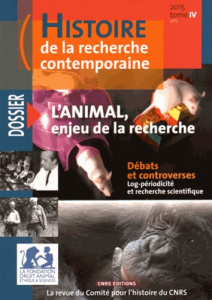 Histoire de la recherche contemporaine Tome 4 N° 1/2015 : L'animal, enjeu de la recherche - Blay Michel